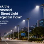 How to Pick the Right Commercial Solar LED Street Light for Your Project in India